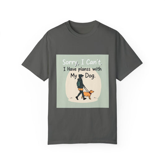 Sorry, I Can't. I Have Plans with My Dog T-Shirt: Show Your Love for Your Furry Best Friend.