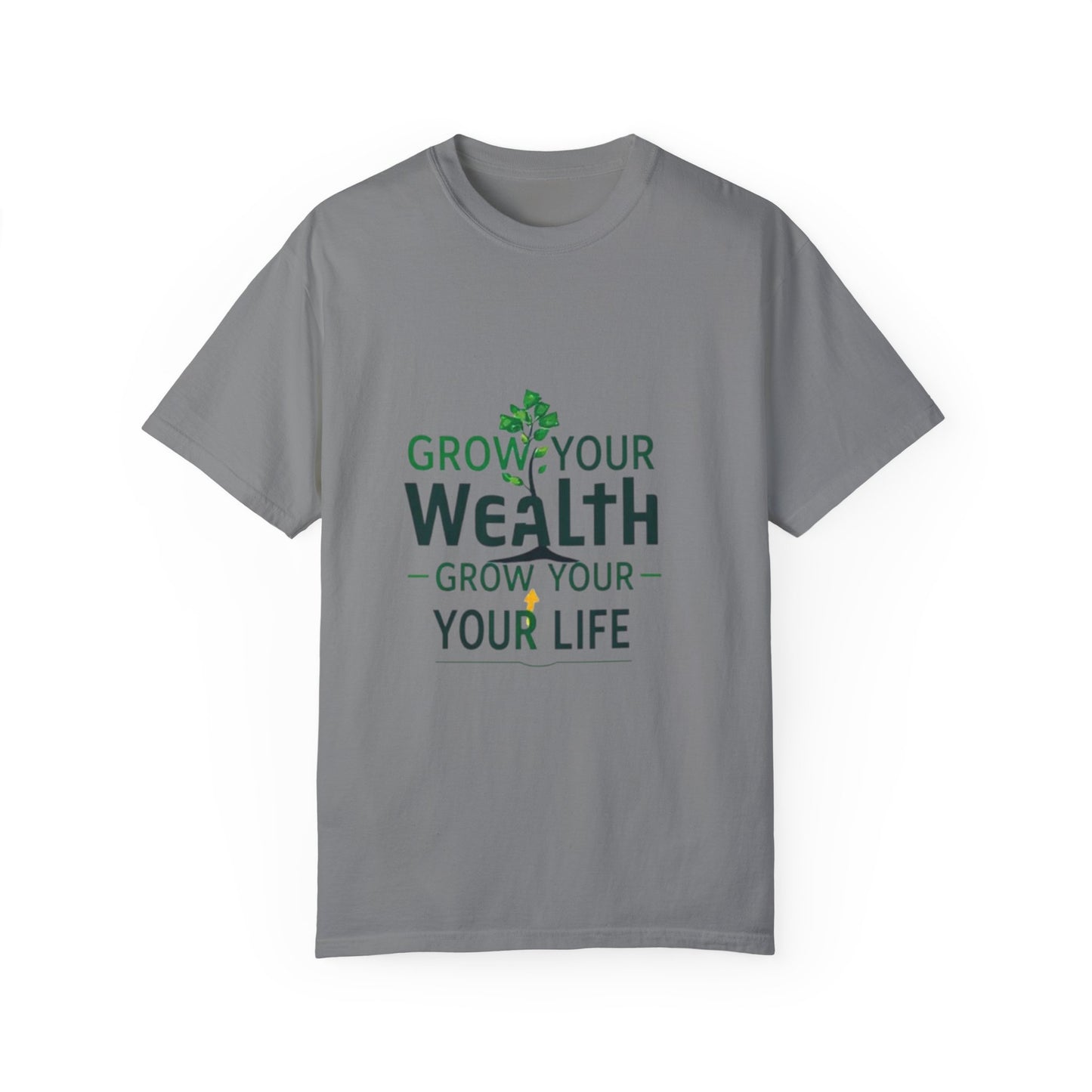 Grow Your Wealth, Grow Your Life T-Shirt - Manifest Financial Abundance & Positive Mindset