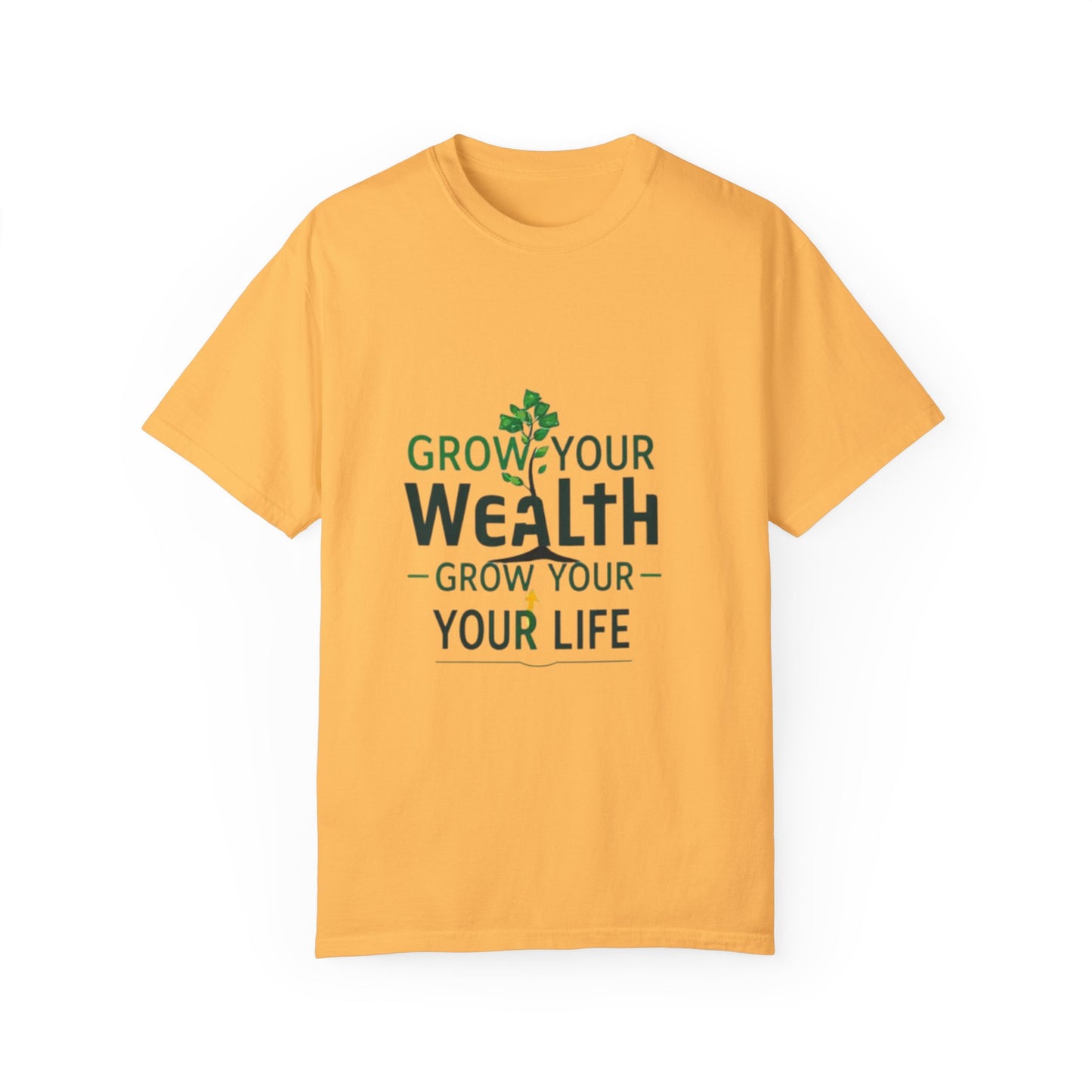 Grow Your Wealth, Grow Your Life T-Shirt - Manifest Financial Abundance & Positive Mindset