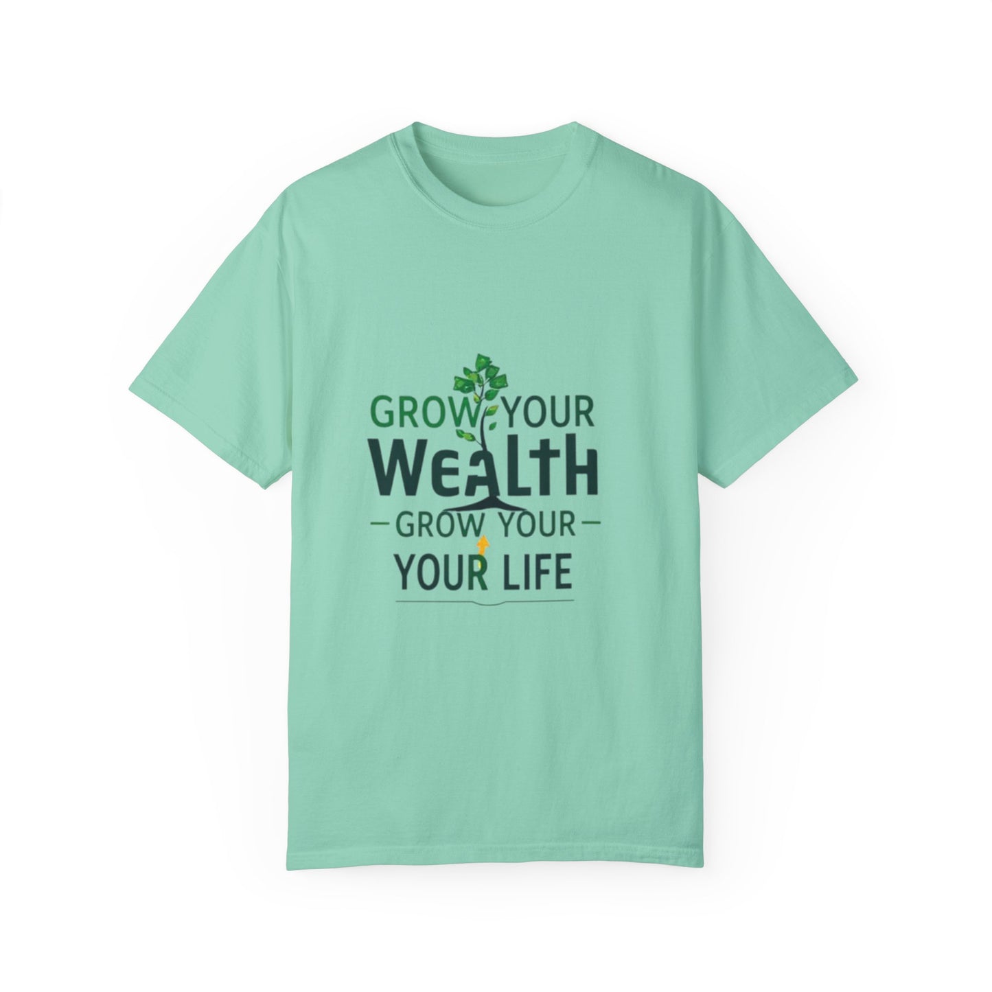 Grow Your Wealth, Grow Your Life T-Shirt - Manifest Financial Abundance & Positive Mindset