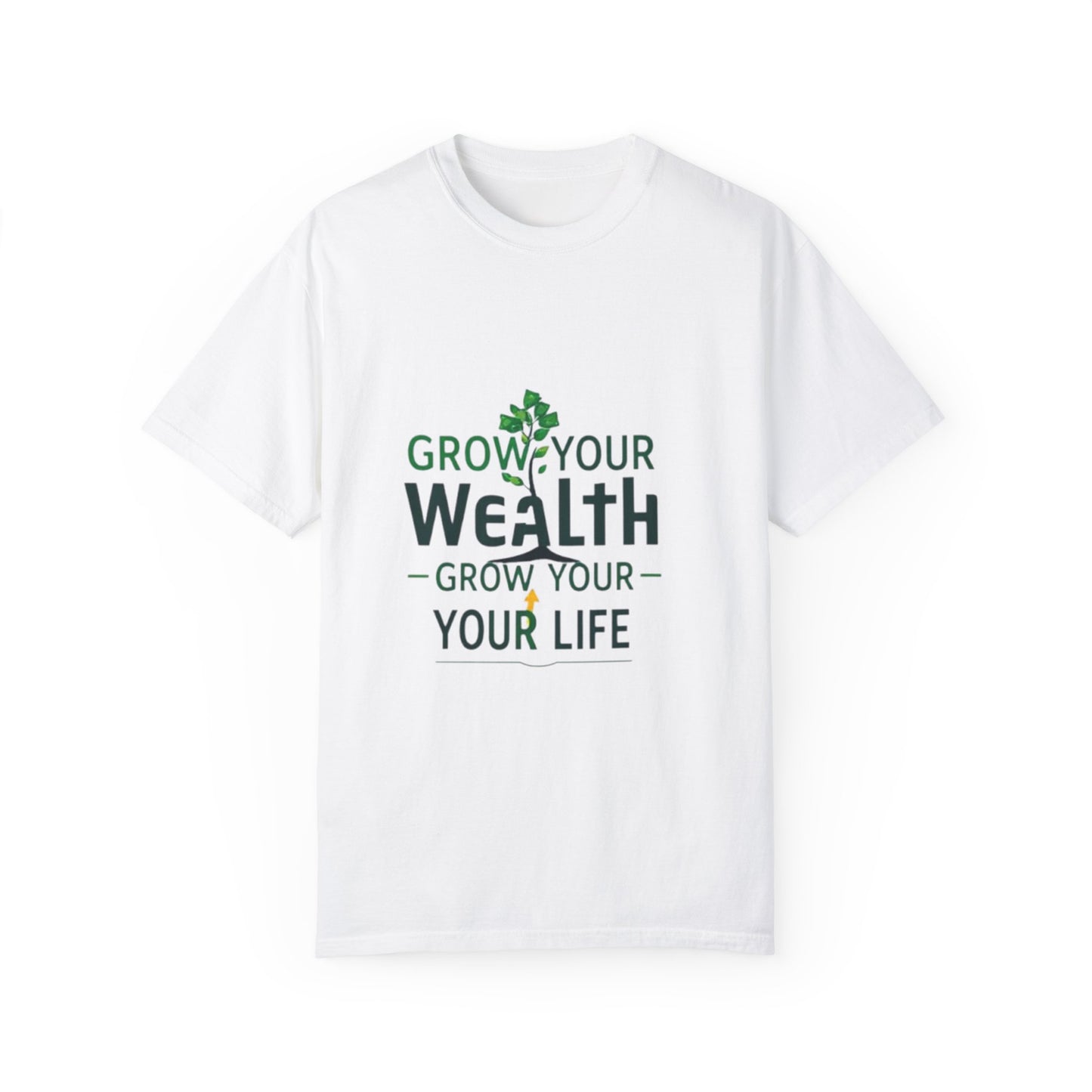 Grow Your Wealth, Grow Your Life T-Shirt - Manifest Financial Abundance & Positive Mindset