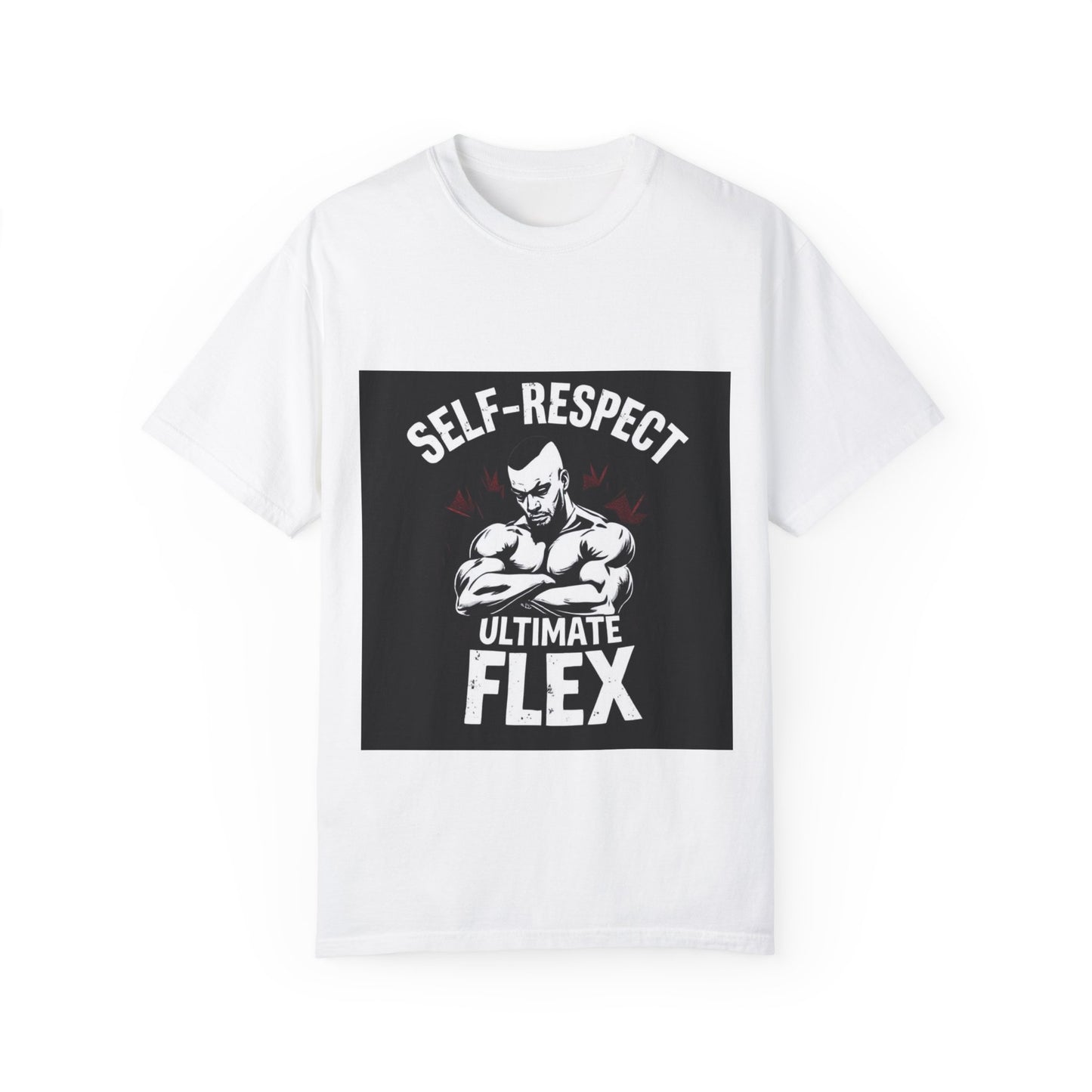 Self Respect Ultimate Flex T-Shirt: Wear Your Worth, Own Your Strength.