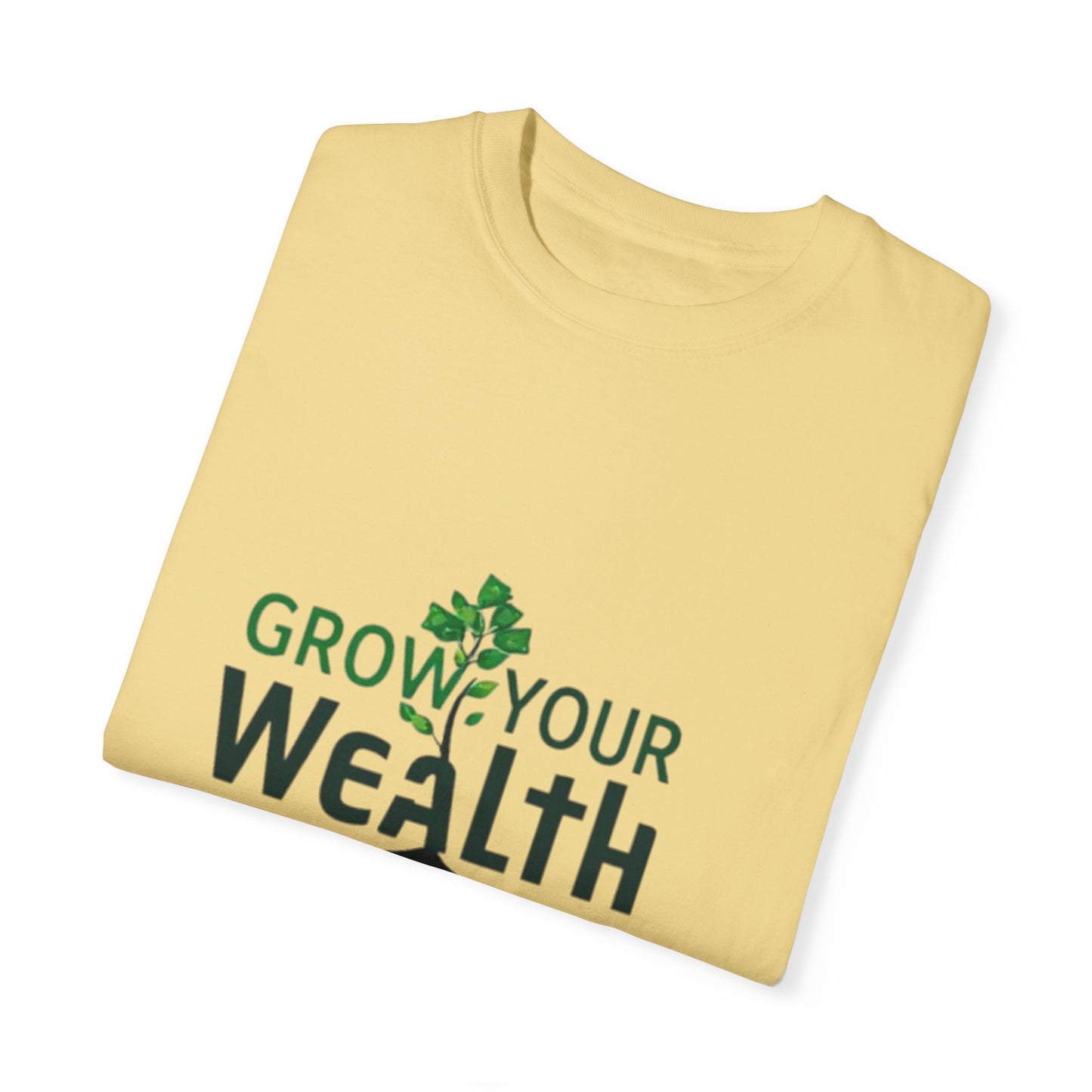 Grow Your Wealth, Grow Your Life T-Shirt - Manifest Financial Abundance & Positive Mindset