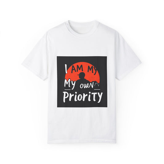 I Am My Own Priority T-Shirt: Embrace Self-Care & Empowered Living.